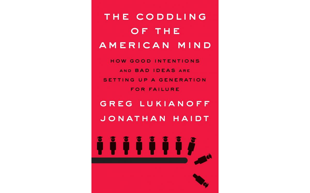 The Coddling of the American Mind - Greg Lukianoff, Jonathan Haidt [Tóm tắt]